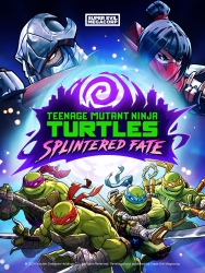 Teenage Mutant Ninja Turtles: Splintered Fate